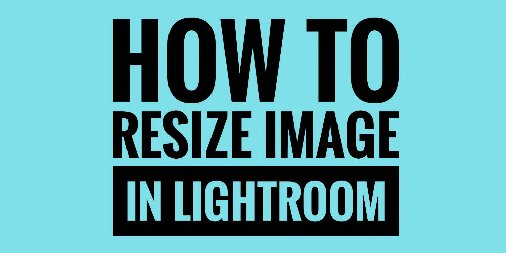 resize image lightroom 5